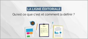 Lire la suite à propos de l’article Votre ligne éditoriale, votre identité