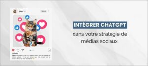 Lire la suite à propos de l’article Comment intégrer ChatGPT dans votre stratégie de médias sociaux.