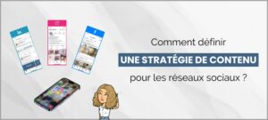 Lire la suite à propos de l’article Comment définir une stratégie de contenu efficace pour les réseaux sociaux ?