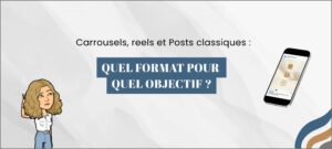 Lire la suite à propos de l’article Carrousels, Reels et Posts classiques : quel format pour quel objectif ?
