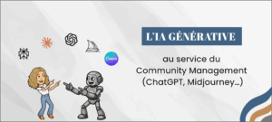 Lire la suite à propos de l’article L’IA générative au service du Community Management (ChatGPT, Midjourney, DALL-E, Claude…)